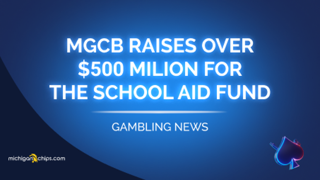 MGCB raises over $500 milion for the School Aid Fund