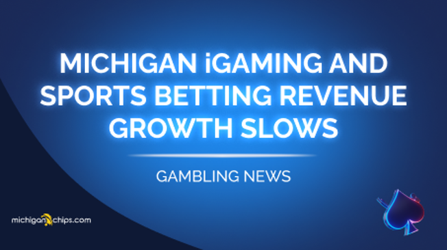 Michigan iGaming & Sports Betting Revenue Growth Slows