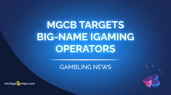 MGCB Targets Big-Name iGaming Operators