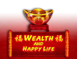 Wealth and Happy Life