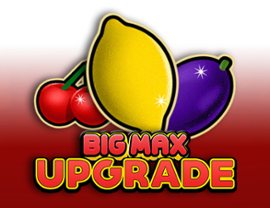 Big Max Upgrade